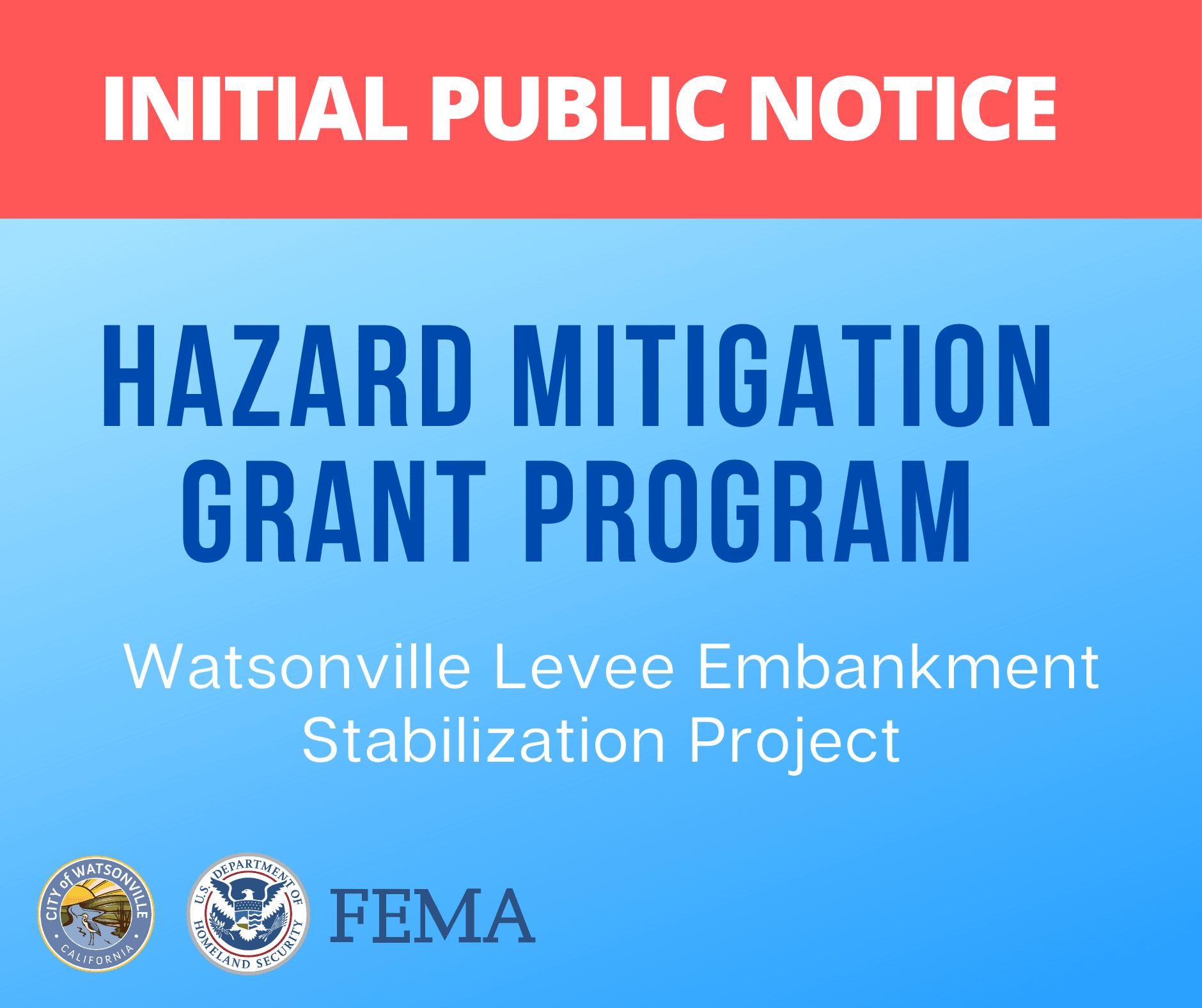 Initial Public Notice - Hazard Mitigation Grant Program - Watsonville Levee Embankment Stabilization