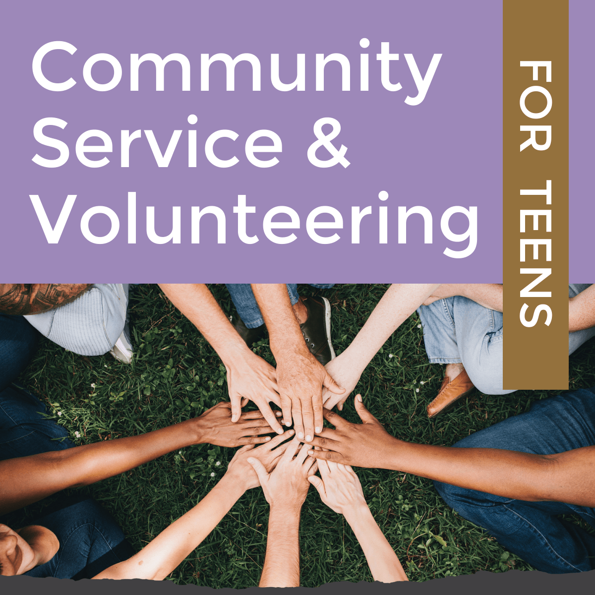 hands together in a circle with text community service and volunteering for teens