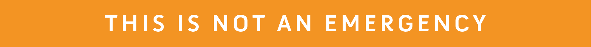 This is not an emergency